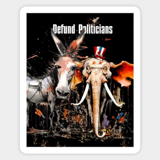 Defund Politicians on a dark (Knocked Out) background Sticker